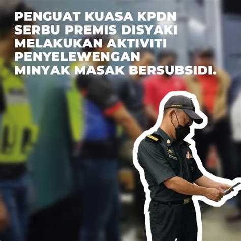 Penguat Kuasa Kpdn Serbu Premis Disyaki Melakukan Aktiviti