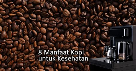 Manfaat Kopi Untuk Kesehatan Ceriapedia