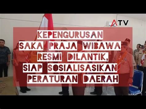 Kepengurusan Saka Praja Wibawa Resmi Dilantik Siap Sosialisasikan