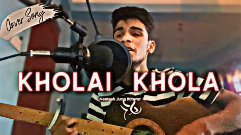 Kholai Khola Neetesh Jung Kunwar Cover By Sundar Kafle Youtube