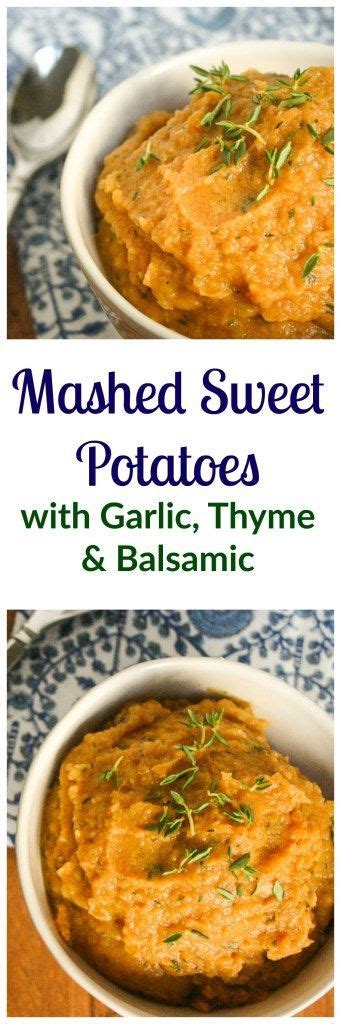 Mashed Sweet Potatoes With Garlic Thyme And Balsamic Ready To Yumble Recipe Mashed Sweet