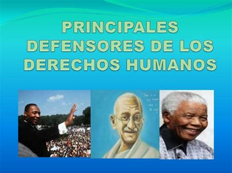 Principales Defensores De Los Derechos Humanos