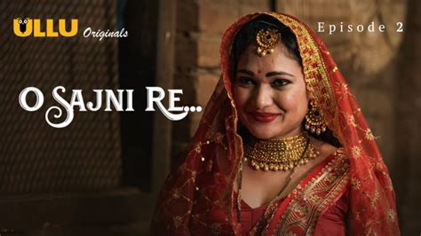 O Sajni Re Part 1 E02 2024 Hindi Hot Web Series Ullu UlluHot