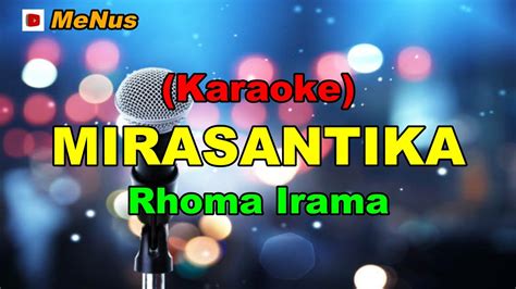 MIRASANTIKA Rhoma Irama Karaoke Version YouTube Music