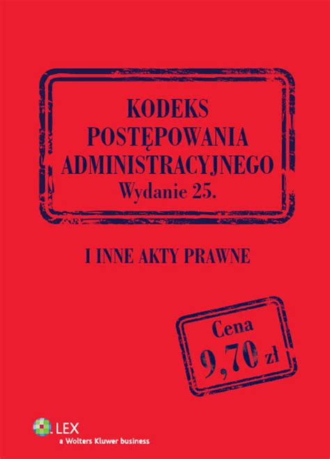 Kodeks postępowania administracyjnego i inne akty prawne Opracowanie