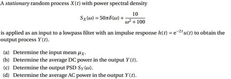 SOLVED A Stationary Random Process X T With Power Spectral Density Sx