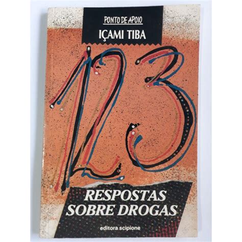 Livro 123 respostas sobre drogas Içami tiba Shopee Brasil