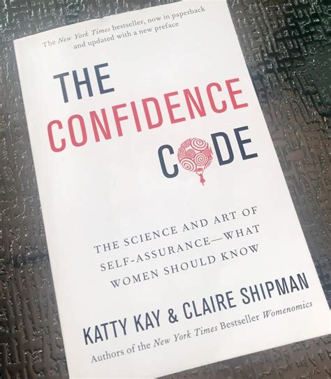 The Confidence Code, by Katty Kay and Claire Shipman — Colleen West ...