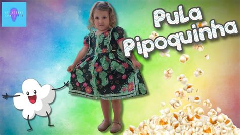 Pula Pipoquinha Música Infantil YouTube