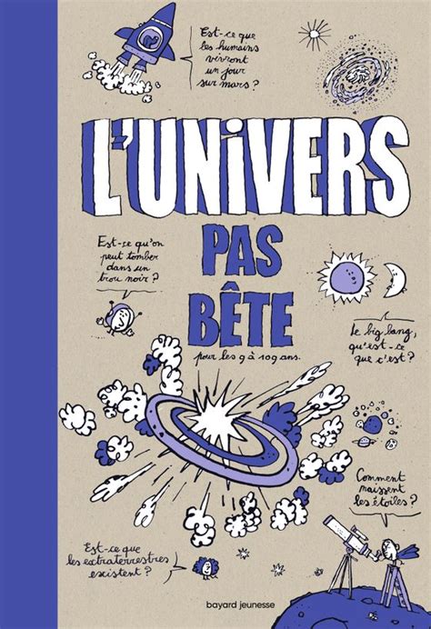 Lunivers Pas Bête Bayard Éditions