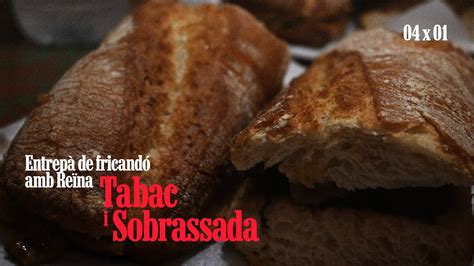 Tabac i sobrassada 04x01 Entrepà de fricandó amb REÏNA YouTube