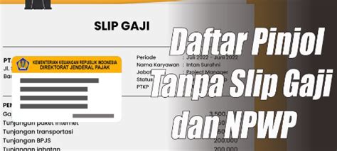 Pinjol Legal Tanpa Npwp Dan Slip Gaji Resmi Ojk