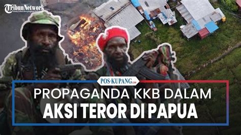 Propaganda KKB Dalam Berbagai Aksi Teror Di Papua YouTube