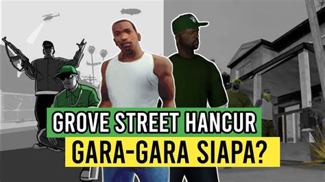 Siapa Yang Menyebabkan Terpecahnya Geng Grove Street Kupas Tuntas