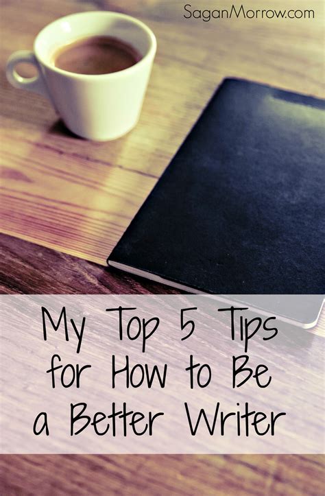 My Top Five Tips For How To Be A Better Writer