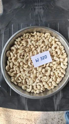 Whole Cashew Nuts Kaju W320 Packaging Size 10 Kg At 600 Kg In Kolkata