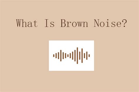 What Is Brown Noise? Something You Want to Know - MiniTool