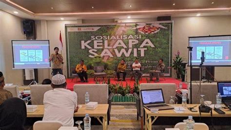 Gandeng DPR RI BPDPKS Gelar Sosialisasi Program Peremajaan Sawit