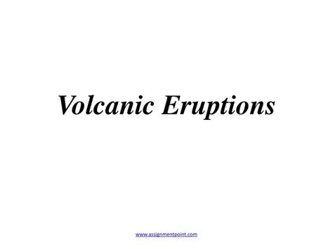 Ppt Volcanic Eruptions Powerpoint Presentation Free Download Id