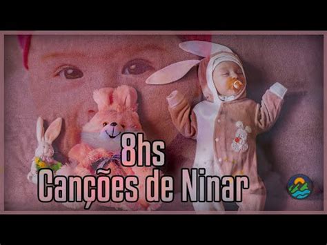 8 Horas de Canção de Ninar relaxante para Bebês Músicas para