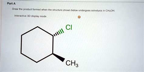 SOLVED Part A Draw The Product Formed When The Structure Shown Below