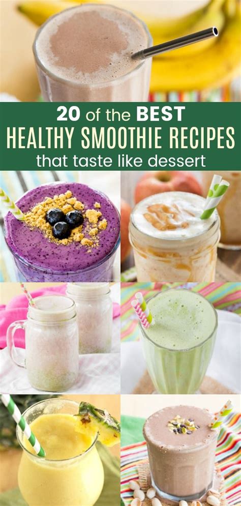 20 Of The Best Healthy Smoothie Recipes That Taste Like Dessert Artofit