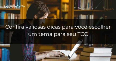 Como Escolher Um Tema Para Tcc Ideal Para Você Blog Voitto