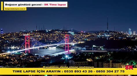 K Time Lapse Gece G Nd Z Stanbul Bo Az Km Prod Ksiyon Youtube