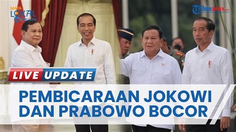 Isi Pembicaraan Jokowi Prabowo Bocor Elite Gerindra Pertemuan Di