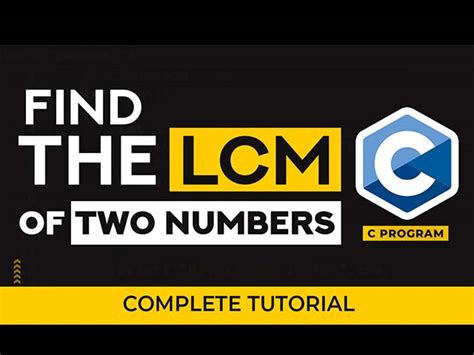 C Program To Find LCM Of Two Numbers