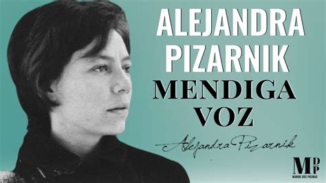 Mendiga Voz Poema de Alejandra Pizarnik narração de Mundo Dos