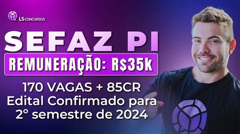 SEFAZ PI Remuneração 35 mil Previsto para 2º Semestre de 2024 YouTube