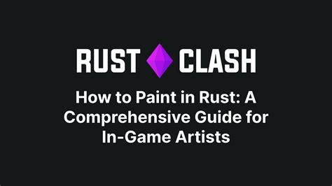 paint  rust  comprehensive guide   game artists