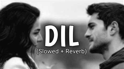 Ek Villain Returns Dil [ Slowed Reverb] Youtube