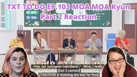 Two Moas First Time Watching To Do X Txt Ep Moa Moa Kyun Part