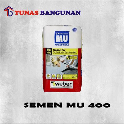 Jual Semen MU 400 Granitfix 25 Kg Semen Perekat Granite Tile Batu