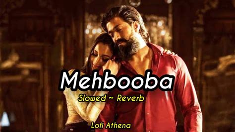 Mehbooba Slowed And Reverb Kgf 2 Lofi Athena Youtube