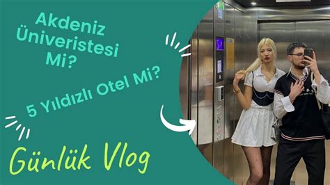 Akdeniz Niversitesi Mi Be Y Ld Zl Otel Mi G Nl K Vlog Youtube