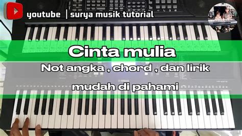 Tutorial Not Angka Dan Chord Beserta Lirik Lagu Cinta Mulia Ciptaan Yok