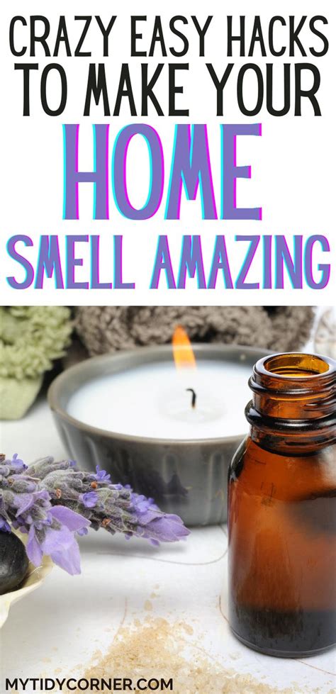 How To Make Your Home Smell Good All The Time Simple Ideas And Tips