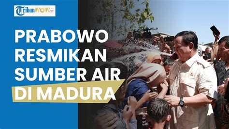 Resmikan Titik Sumber Air Di Madura Prabowo Langsung Beri Tugas