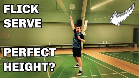 Badminton Flick Serve The Perfect Height Youtube