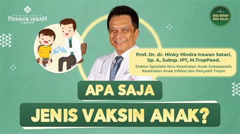 Seberapa Penting Vaksin Anak Prof Dr Dr Hinky Hindra Irawan Satari