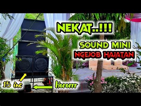 Nekat Cuma Pakai ACR 15 In Ngejob Hajatan TEXWAR Audio Sound Mini