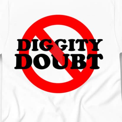 NO DIGGITY NO DOUBT | Men's T-Shirt