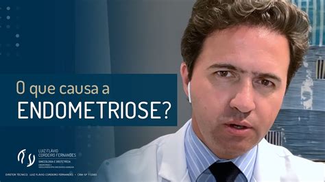 O que causa a endometriose Dr Luiz Flávio YouTube