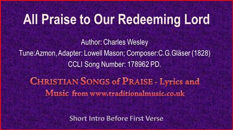 All Praise To Our Redeeming Lordwesley9 Hymn Lyrics And Music Youtube