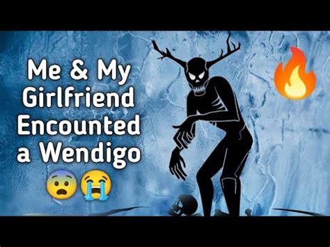 3 Real Wendigo Encounter Stories Real Encounter YouTube