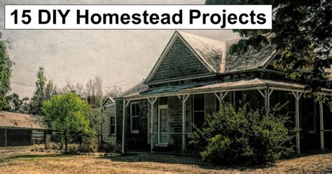 15 Diy Homestead Projects To Jumpstart Your Survival