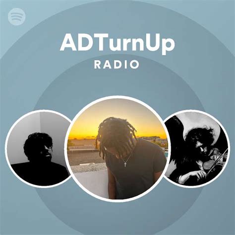 Adturnup Radio Playlist By Spotify Spotify